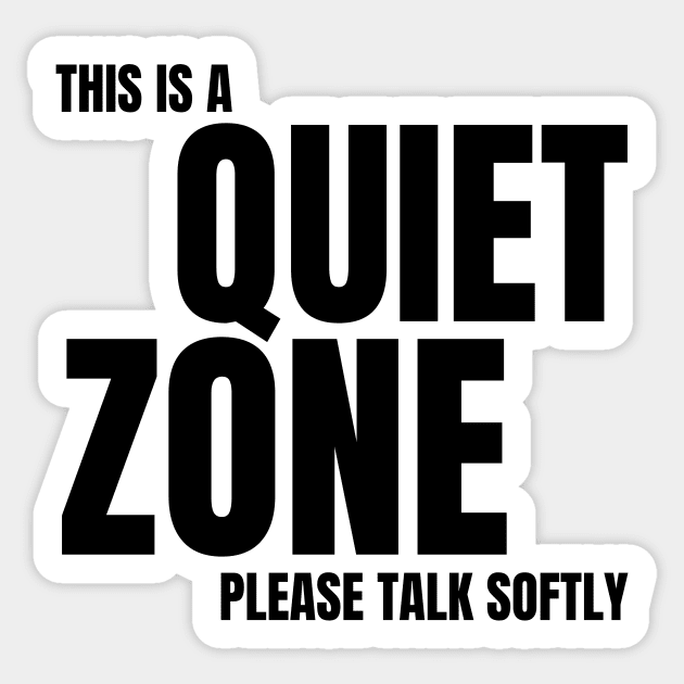 Autism Memes This Is a Quiet Zone Shut Up Be Quiet STFU Quiet Time No Noise Don't Be Loud Silence No Talking I Need My Peace and Quiet Sticker by nathalieaynie
